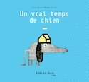 Un vrai temps de chien